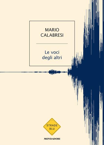 Le voci degli altri - Mario Calabresi - copertina