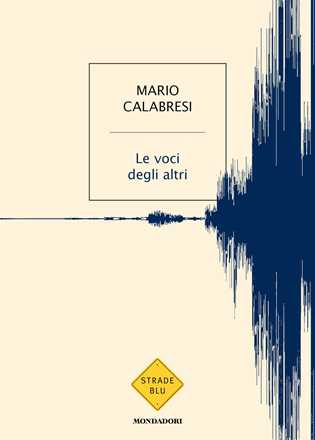 Libro Le voci degli altri Mario Calabresi