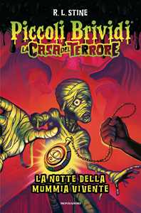 Libro Piccoli brividi. La notte della mummia vivente. La casa del terrore Robert L. Stine