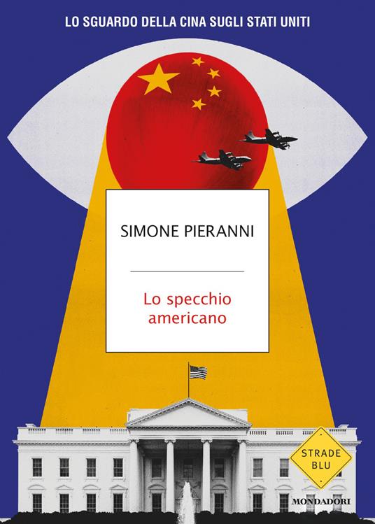 Lo specchio americano. Lo sguardo della Cina sugli Stati Uniti - Simone Pieranni - copertina