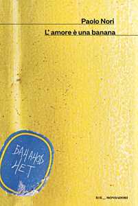 Libro L'amore è una banana Paolo Nori