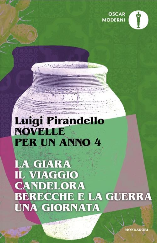 Novelle per un anno: La giara-Il viaggio-Candelora-Berecche e la guerra-Una giornata. Vol. 4 - Luigi Pirandello - copertina