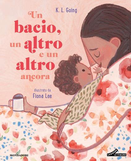 Un bacio, un altro e un altro ancora. Ediz. illustrata - K.L. Going - copertina