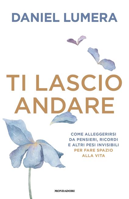 Ti lascio andare. Insegnamenti ed esperienze per vivere leggeri - Daniel Lumera - copertina
