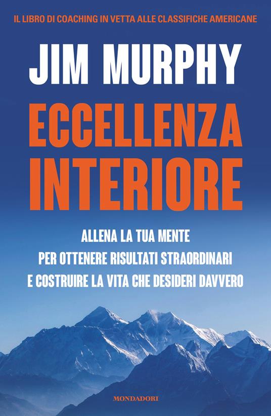 Eccellenza interiore. Allena la tua mente per ottenere risultati straordinari e costruire la vita che desideri davvero - Jim Murphy - copertina