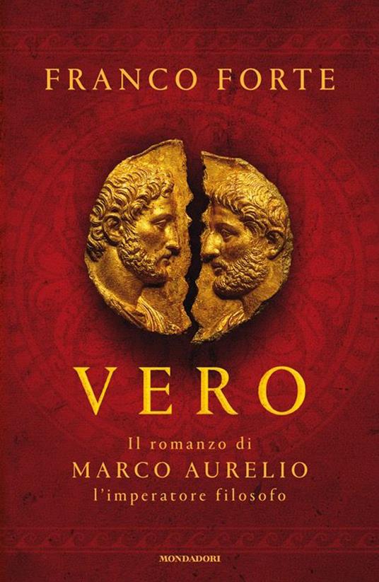 Vero. Il romanzo di Marco Aurelio, l'imperatore filosofo - Franco Forte - copertina