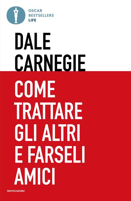 Come trattare gli altri e farseli amici - Dale Carnegie - copertina