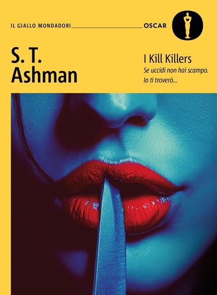 I kill killers. Ediz. italiana - S. T. Ashman - copertina