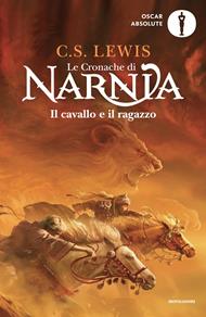 Il cavallo e il ragazzo. Le cronache di Narnia. Vol. 3