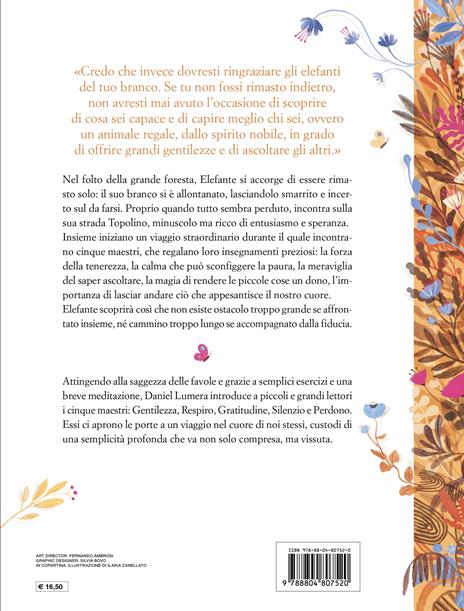 L'elefante, il topolino e il sentiero della felicità. Viaggio alla scoperta dei cinque maestri: Gentilezza, Respiro, Gratitudine, Silenzio e Perdono - Daniel Lumera - 2