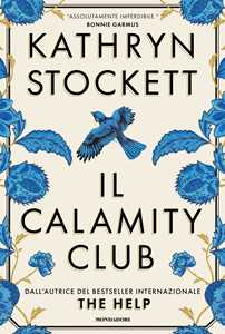 Libro Il Calamity Club Kathryn Stockett
