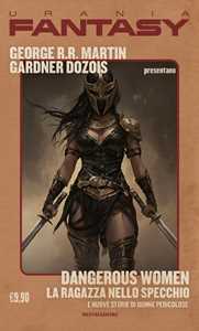 Dangerous women. La ragazza nello specchio e nuove storie di donne pericolose