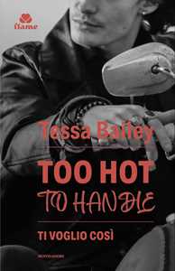 Ti voglio così. Romancing the Clarksons. Vol. 1