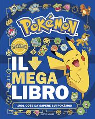 Pokémon. Il mega libro. 1001 cose da sapere sui Pokémon