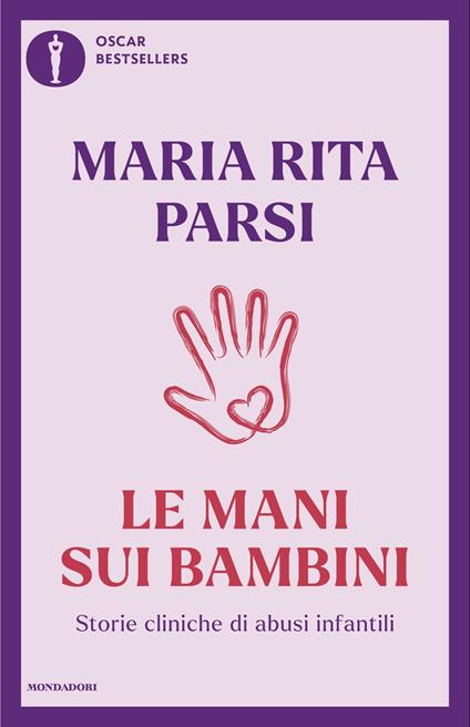 Le mani sui bambini. Storie cliniche di abusi infantili - Maria Rita Parsi - copertina
