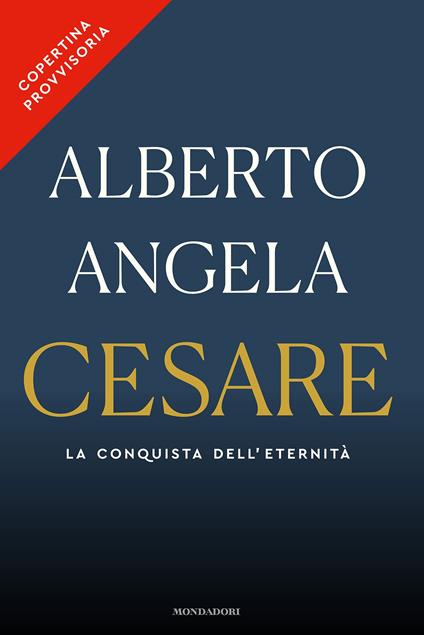 Cesare. La conquista dell'eternità - Alberto Angela - copertina