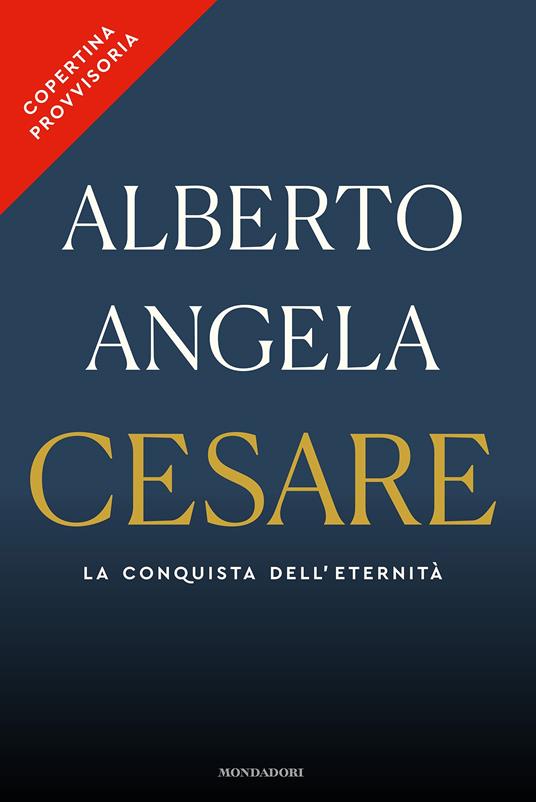 Cesare. La conquista dell'eternità - Alberto Angela - copertina