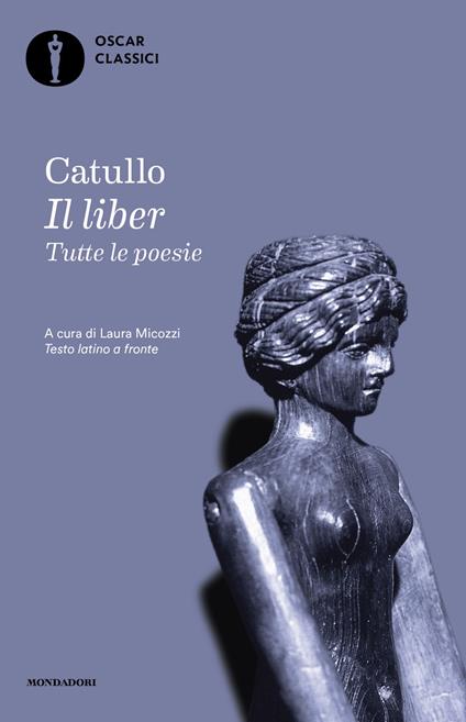 Il liber. Tutte le poesie. Testo latino a fronte - G. Valerio Catullo - copertina