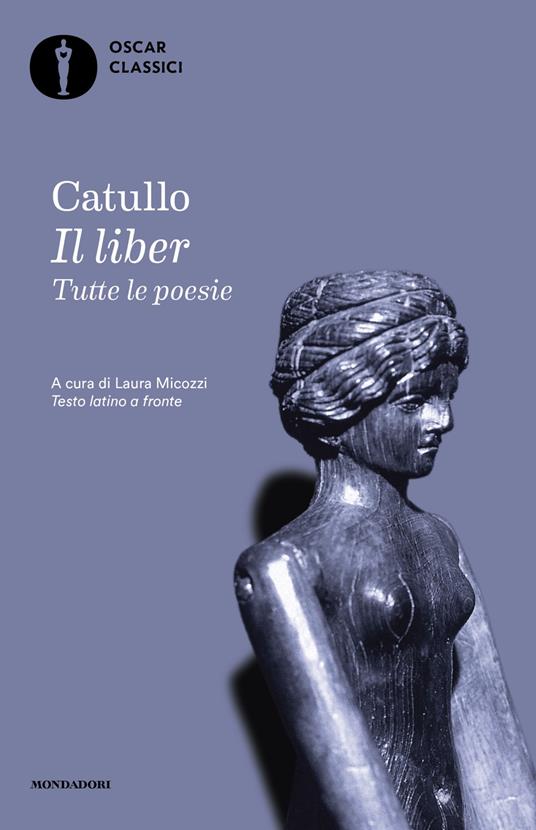 Il liber. Tutte le poesie. Testo latino a fronte - G. Valerio Catullo - copertina