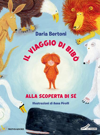 Il viaggio di Bibò. Alla scoperta di sé. Ediz. illustrata - Daria Bertoni - copertina