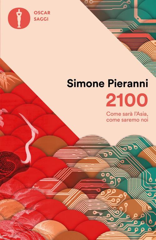 2100. Come sarà l'Asia, come saremo noi - Simone Pieranni - copertina