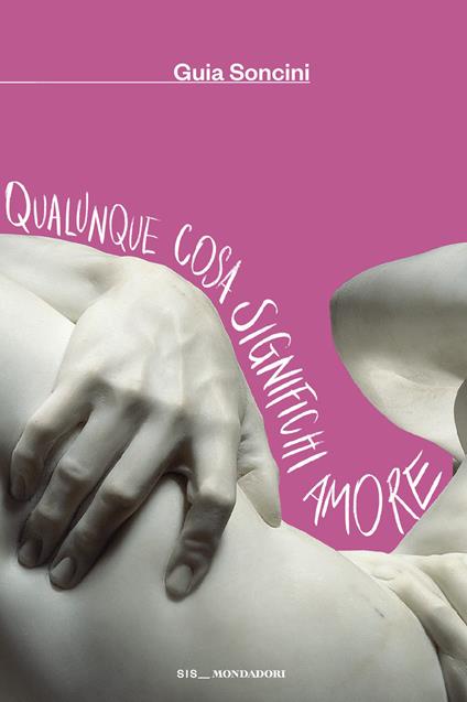 Qualunque cosa significhi amore - Guia Soncini - copertina