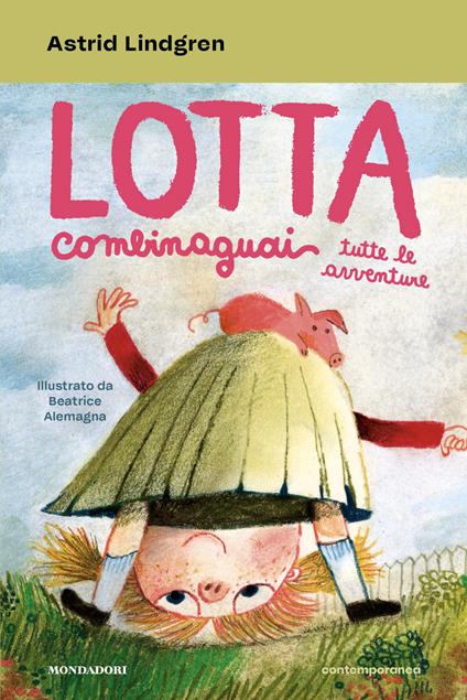 Lotta Combinaguai. Tutte le avventure - Astrid Lindgren - copertina