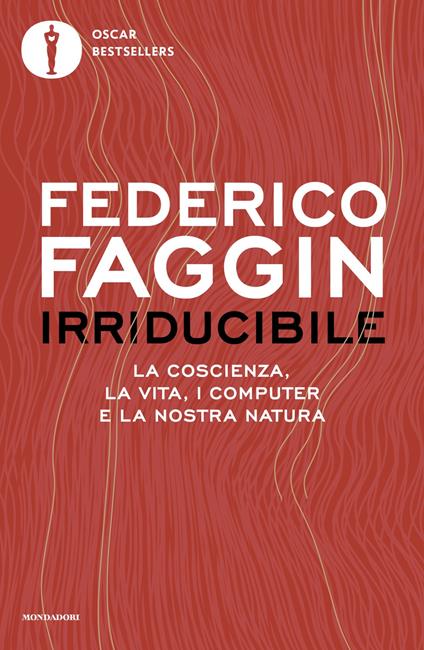 Irriducibile. La coscienza, la vita, i computer e la nostra natura - Federico Faggin - copertina