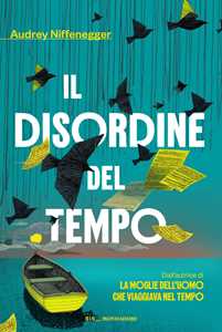 Libro Il disordine del tempo Audrey Niffenegger