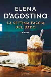 Libro La settima faccia del dado Elena D'Agostino