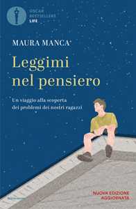 Libro Leggimi nel pensiero. Un viaggio alla scoperta dei problemi dei nostri ragazzi Maura Manca