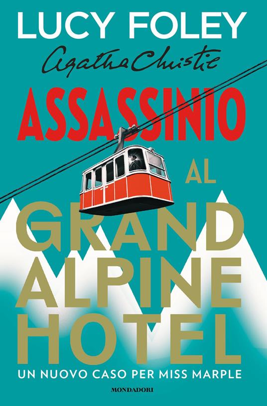 Lucy Foley - Assassinio al Grand Alpine Hotel 