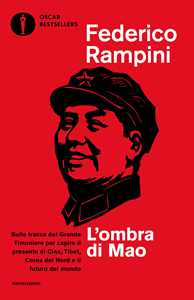 L'ombra di Mao. Sulle tracce del Grande Timoniere per capire il presente di Cina, Tibet, Corea del Nord e il futuro del mondo