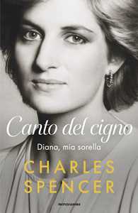 Libro Canto del cigno. Diana, mia sorella Charles Spencer