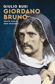 Giordano Bruno. Molte stelle non muoiono