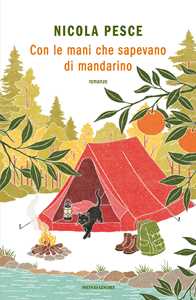 Libro Con le mani che sapevano di mandarino Nicola Pesce