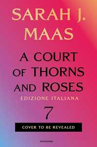 Libro A court of thorns and roses. Vol. 7 Sarah J. Maas