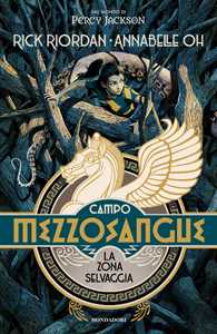 Libro Campo Mezzosangue. La zona selvaggia Rick Riordan Annabelle Oh