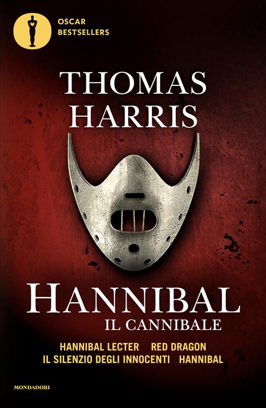 Hannibal il cannibale: Hannibar Lecter-Red Dargon-Il silenzio degli innocenti-Hannibal - Thomas Harris - copertina