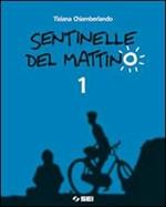 Sentinelle del mattino-Portfolio delle competenze-Vangelo e Atti degli Apostoli. Per la Scuola media. Con espansione online. Vol. 1