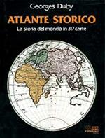 Atlante storico. La storia del mondo in 317 carte
