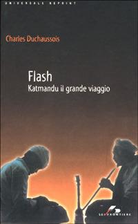 Flash. Katmandu il grande viaggio - Charles Duchaussois - copertina
