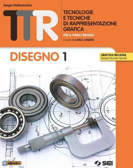  TTR. Tecnologie e tecniche di rappresentazione grafica. Disegno 1-Materiali misura sicurezza-schede di disegno 1. Per le Scuole superiori