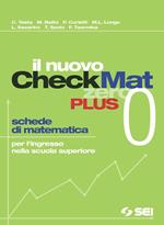 Il nuovo CheckMat 0. Schede di matematica per l'ingresso nella scuola superiore. Per le Scuole superiori. Con espansione online