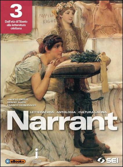  Narrant. Letteratura, antologia, cultura latina. Per i Licei. Con e-book. Con espansione online. Vol. 3