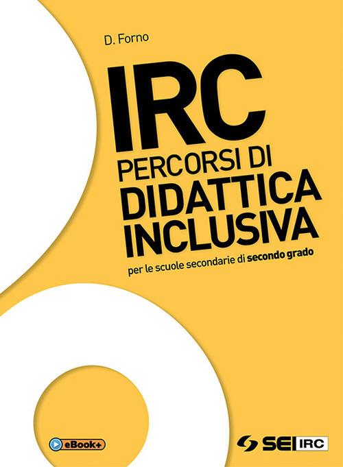  IRC. Percorsi di didattica inclusiva. Con ebook. Con espansione online