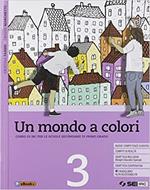 Un mondo a colori. Corso di IRC con nulla osta CEI. Per la Scuola media. Con e-book. Con espansione online. Vol. 3