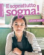 E soprattutto sogna! Con nulla osta CEI. Con Educare al bene comune e Atlante delle religioni. Con e-book. Con espansione online