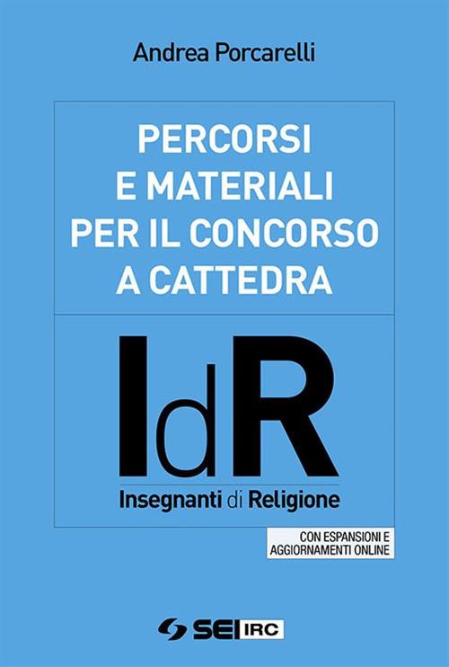 Percorsi e materiali per il concorso a cattedra. IdR. Insegnanti di religione - Andrea Porcarelli - ebook