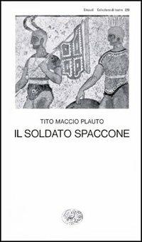 Il soldato spaccone - T. Maccio Plauto - copertina